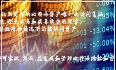 要生成比特币（BTC）地址，您可以使用多种方法